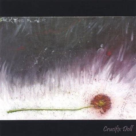 Crucifix Doll Fuck This Flower Lyrics And Tracklist Genius