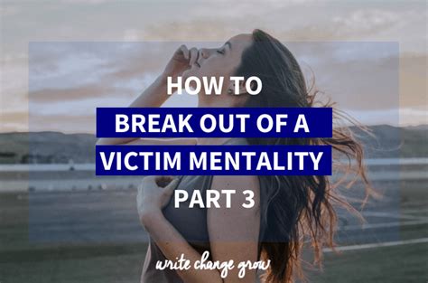 How To Break Out Of A Victim Mentality Part 3