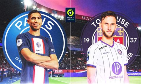 Paris Saint Germain Toulouse Fc Les Compositions Probables