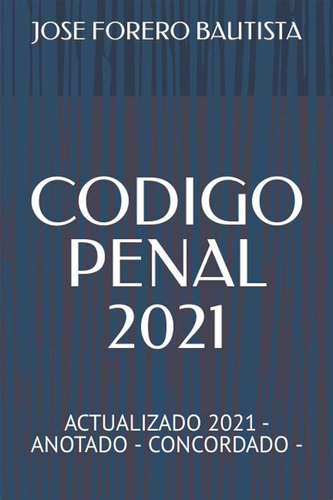 CÓDIGO PENAL ACTUALIZADO 2021 ANOTADO CONCORDADO BIBLIOTECA