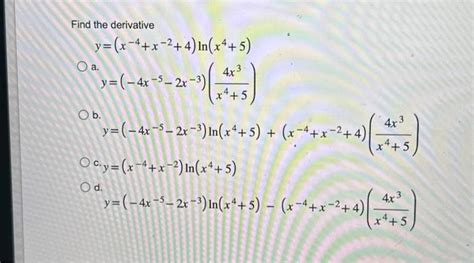 Solved Find The Derivative Y X−4 X−2 4 Ln X4 5