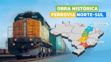 Obra histórica Ferrovia Norte Sul YouTube