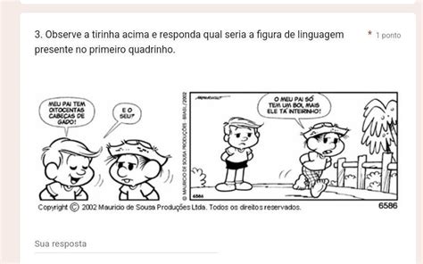 Observe A Tirinha Acima E Responda Qual Seria A Figura De Linguagem