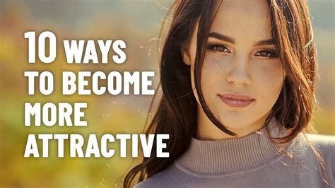 Life10 Ways To Become More Attractive By Improving Your Personality