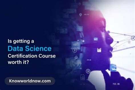 Is Getting a Data Science Certification Course Worth It? - Know World Now