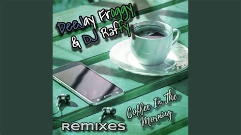 Coffee In The Morning Jerry Deejay Remix Youtube