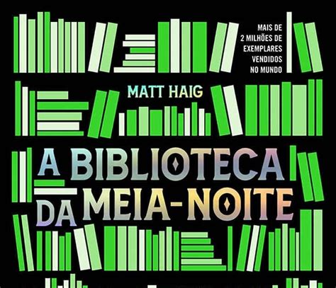 Resenha A Biblioteca Da Meia Noite Matt Haig Bertrand Brasil