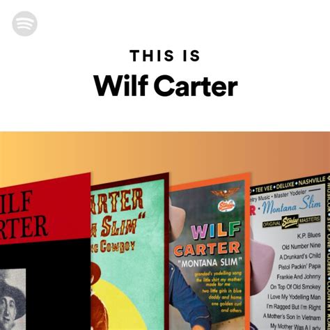 This Is Wilf Carter Playlist By Spotify Spotify