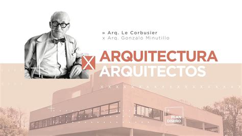 Arquitectura X Arquitectos Le Corbusier Considerado El Padre De La