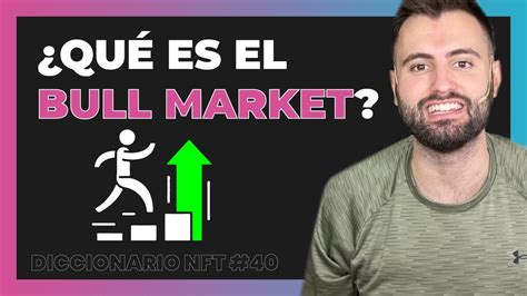 ¿qué Es El Bull Market Youtube