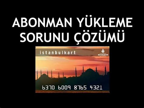 İstanbulkart Abonman Yükleme Sorunu Çözümü YouTube