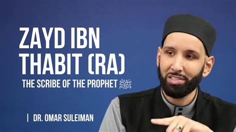 Zayd Ibn Thabit Ra The Scribe Of The Prophet ﷺ Dr Omar Suleiman