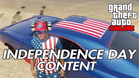 Gta Online All Of The Independence Day Content Youtube