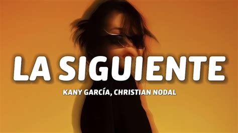 Kany García Christian Nodal La Siguiente Letra Lyrics Youtube