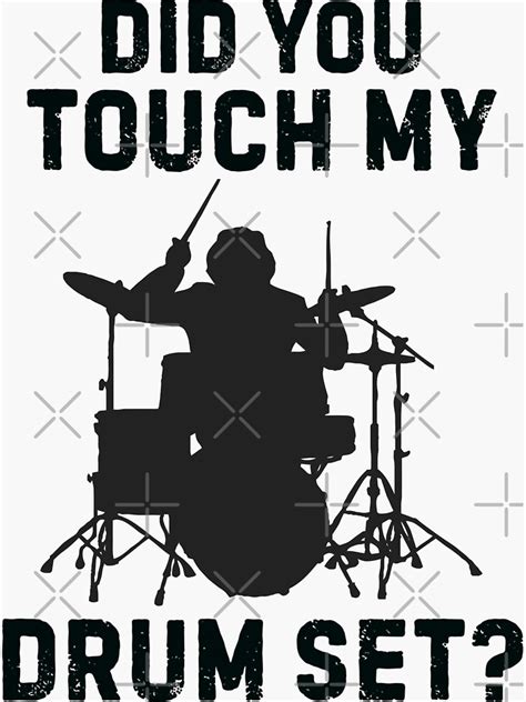 Drummer Did You Touch My Drum Set Drums Sticker For Sale By Fennec