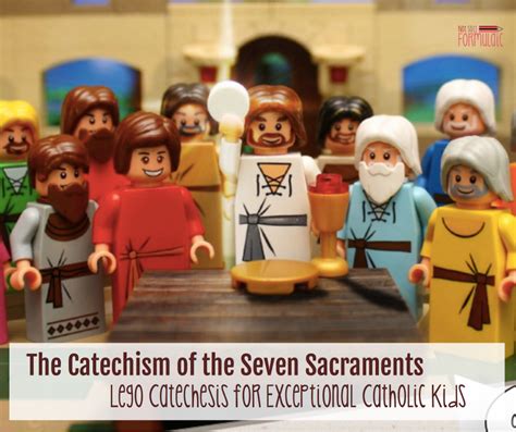 Catechism Of The Seven Sacraments Lego Catechesis For Exceptional