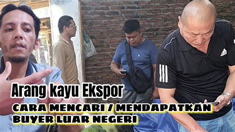 Yang Belum Mendapatkan Pembeli Luar Negeri Buyer Yuk Simak Video Ini