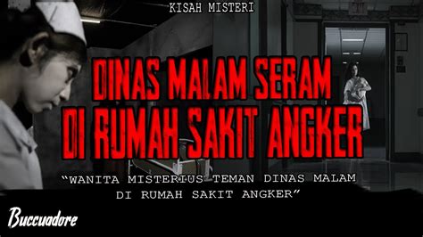 Pengalaman Dinas Malam Di Rumah Sakit Angker Youtube