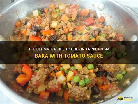 The Ultimate Guide To Cooking Giniling Na Baka With Tomato Sauce