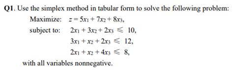 Solved Q1 Use The Simplex Method In Tabular Form To Solve