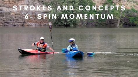 How To Paddle A Kayak Spin Momentum Rules For Every Turn EJ S