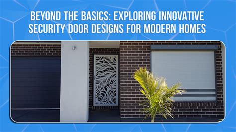 Innovative Security Door Designs for Modern Homes