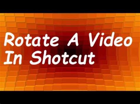 How To Rotate A Video In Shotcut Video Editing YouTube