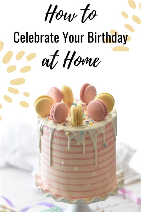 How to Celebrate Your Birthday at Home - Strictly Kendra