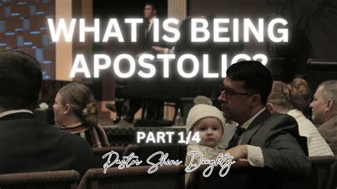 What Is Being Apostolic Part 14 Pastor Shine Doughty Youtube