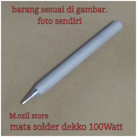 Jual Mata Solder Dekko 100 Watt Shopee Indonesia