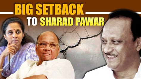 Live Big Setback To Sharad Pawar Ec Declares Ajit Pawar Led Faction