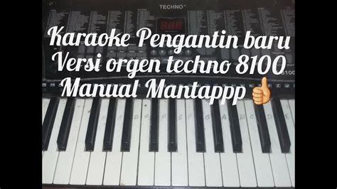 KARAOKE PENGANTIN BARU Versi Orgen Techno T 8100 Manual YouTube