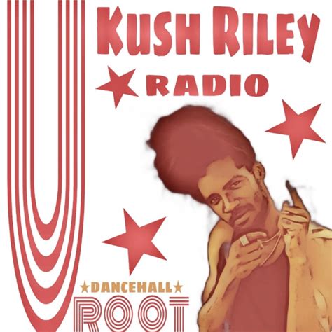 Kush Riley Radio