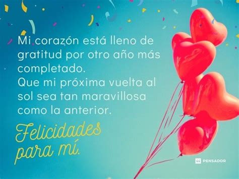 ¡feliz Cumpleaños Para Mí 53 Frases Y Mensajes Para Celebrar Pensador