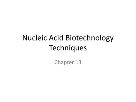 Nucleic Acid Biotechnology Techniques