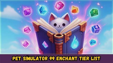 Pet Simulator Enchant Tier List Best Enchants