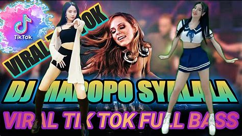 Dj Mapopo Syalala Full Bass Viral Tik Tok Youtube