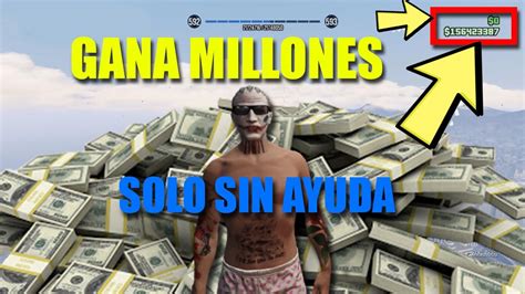 Como Ganar Mucho Dinero En Gta Online Solo Sin Ayuda