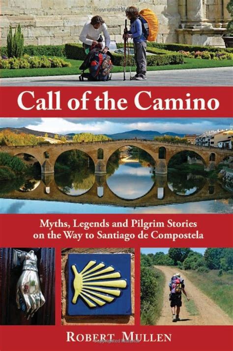 Call Of The Camino Myths Legends And Pilgrim Stories On The Way To