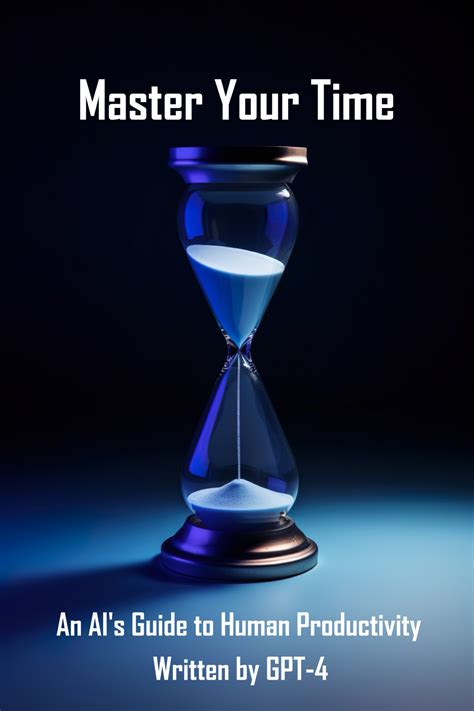 Master Your Time: An AI's Guide to Human Productivity