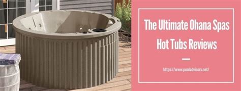 Best Ohana Spas Hot Tub Reviews 2023 TOP 6 Choices