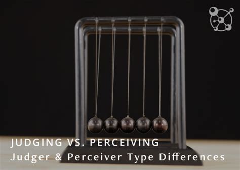 Judging Vs Perceiving Judger Perceiver Type Differences