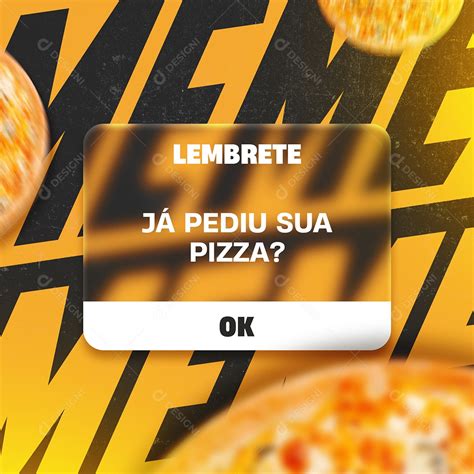 Pizzaria Lembrete Já Pediu sua Pizza Social Media PSD Editável