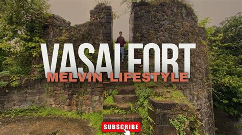 Explore Vasai Fort In Monsoon Vasai Fort Complete Guide To