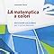 La Matematica A Colori Ediz Azzurra Per Le Scuole Superiori Con E