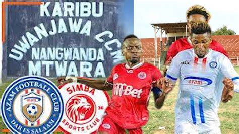 Hali Ya Uwanja Nangwanda Sijaona Kwa Sasa Simba Dhidi Ya Azam Fc Mechi