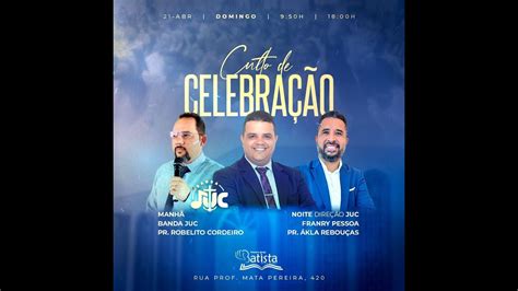 Culto de Celebração PIB Cruz das Almas BA Domingo 21 04 2024