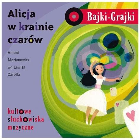 BAJKI GRAJKI ALICJA W KRAINIE CZARÓW CD 7288813268 oficjalne