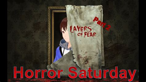 Horror Saturday Let S Play Layers Of Fear Part Live Replay