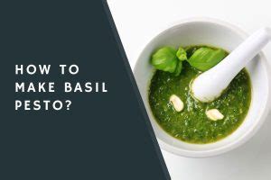 How To Make Basil Pesto Condimentbucket